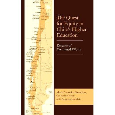 预订 The Quest for Equity in Chile’s Higher Education: Decades of Continued Efforts 智利高等教育中的公平追求：持续不断