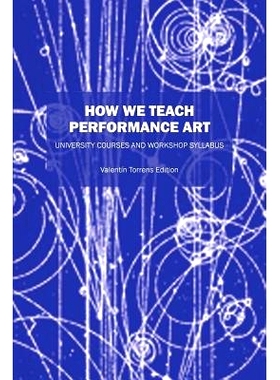预订 How We Teach Performance Art: University Courses and Workshop Syllabus: 9781478731948