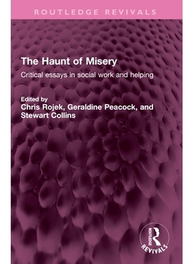 预订 The Haunt of Misery: Critical essays in social work and helping 痛苦的梦魇：社会工作与帮助方面的评论文集（重印版）: