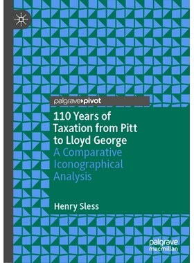 预订 110 Years of Taxation from Pitt to Lloyd George: A Comparative Iconographical Analysis 从皮特到劳合·乔治的110年税