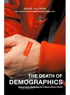 预订 The Death of Demographics: Valuegraphic Marketing for a Values-Driven World: 9781544534626