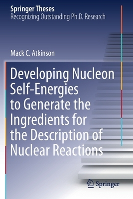【预订】Developing Nucleon Self-Energies to Generate the Ingredients for the Description of Nu 9783030531164