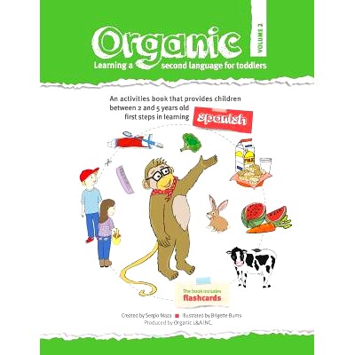 预订 Organic, learning a second language for toddlers. Volume II: ORGANIC provides children the first steps in learning