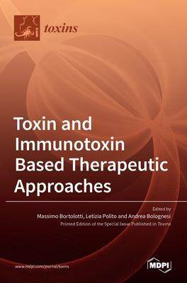 [预订]Toxin and Immunotoxin Based Therapeutic Approaches 9783036530642
