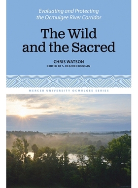 预订 The Wild and the Sacred: Evaluating and Protecting the Ocmulgee River Corridor 狂野与神圣：评估和保护奥克马尔吉河走