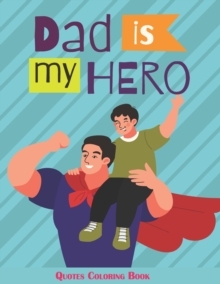 【预订】Dad is my hero quotes coloring book: Fathers day Coloring Book For I 9798506021940