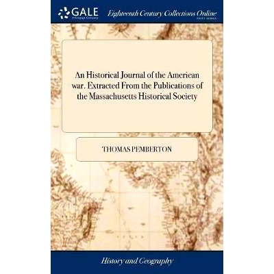 预订 An Historical Journal of the American war. Extracted From the Publications of the Massachusetts Historical Society:
