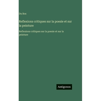 预订 Reflexions critiques sur la poesie et sur la peinture: Reflexions critiques sur la poesie et sur la peinture: 97835