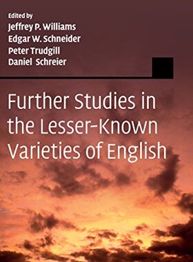 【预订】Further Studies in the Lesser-Known Varieties of English