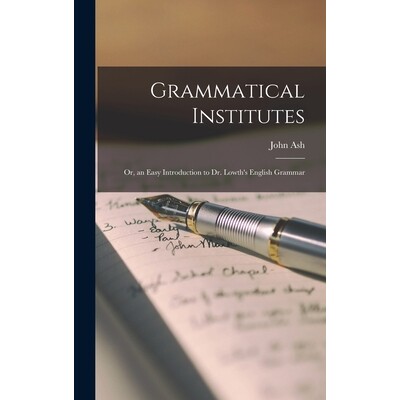 预订 Grammatical Institutes: Or, an Easy Introduction to Dr. Lowth’s English Grammar 9781018333236