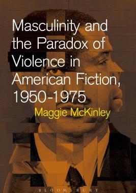 【预订】Masculinity and the Paradox of Violence in American Fiction, 1950-75