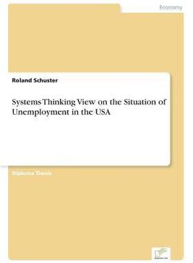 [预订]Systems Thinking View on the Situation of Unemployment in the USA 9783838671543