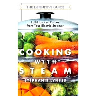 预订 Cooking With Steam: Spectacular Full-Flavored Low-Fat Dishes from Your Electric Steamer