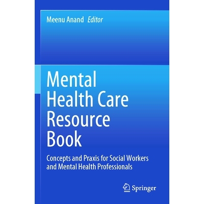 预订 Mental Health Care Resource Book: Concepts and Praxis for Social Workers and Mental Health Professionals 心理健康护