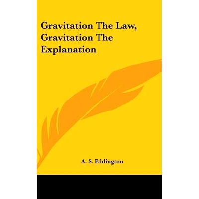 预订 Gravitation the Law, Gravitation the Explanation: 9781161586206