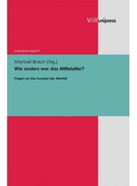 预订 Wie anders war das Mittelalter?: Fragen an das Konzept der Alterität 中世纪有多么不同？：关于相异性概念的问题: 978
