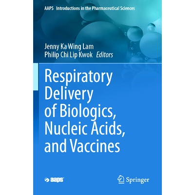 预订 Respiratory Delivery of Biologics, Nucleic Acids, and Vaccines 生物制剂、核酸与疫苗的呼吸递送: 9783031475696