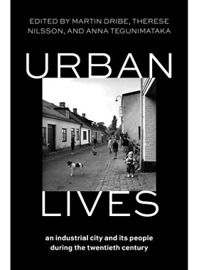 预订 Urban Lives: An Industrial City and Its People During the Twentieth Century 城市生活：二十世纪的工业城市及其人民: 9