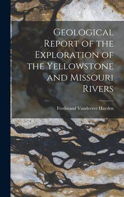 [预订]Geological Report of the Exploration of the Yellowstone and Missouri Rivers 9781016388047