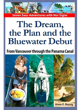预订 The Dream, the Plan and the Bluewater Debut: From Vancouver to the Panama Canal: 9781494313449