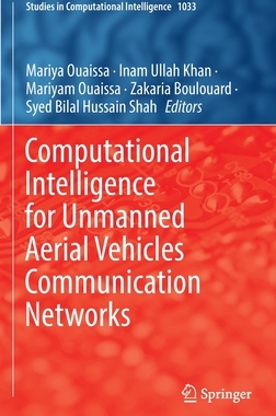 【预订】Computational Intelligence for Unmanned Aerial Vehicles Communicatio 9783030971120