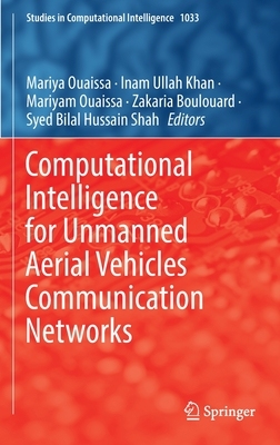 【预订】Computational Intelligence for Unmanned Aerial Vehicles Communicatio 9783030971120