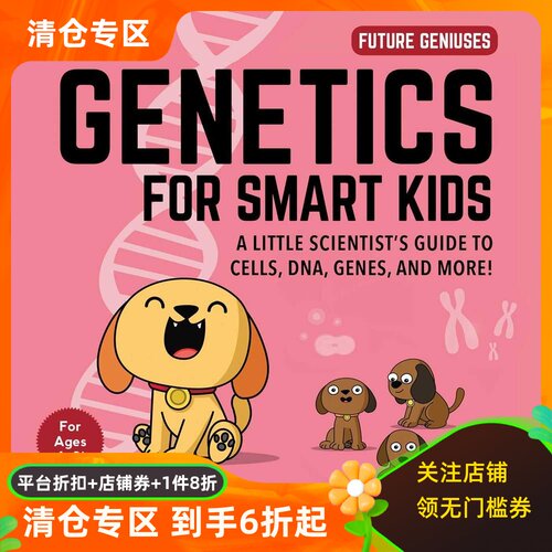 Genetics for Smart Kids, 3: A Little Scientist’s Guide to Cells, Dna, Genes, and More!