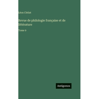 预订 Revue de philologie française et de littérature: Tome 9: 9783566400606