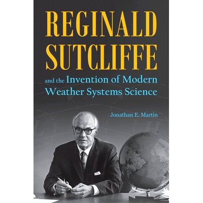预订 Reginald Sutcliffe and the Invention of Modern Weather Systems Science 雷金纳德·萨特克利夫（Reginald Sutcliffe）和
