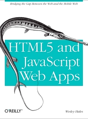 预订 HTML5 and JavaScript Web Apps: Bridging the Gap Between the Web and the Mobile Web HTML5和JavaScript的Web应用程序:
