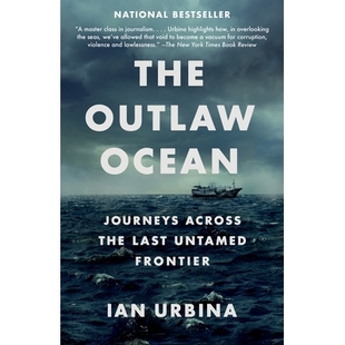 预订 The Outlaw Ocean: Journeys Across the Last Untamed Frontier: 9781101972373