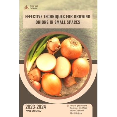 预订 Effective techniques for growing onions in small spaces: Guide and overview: 9798877375734