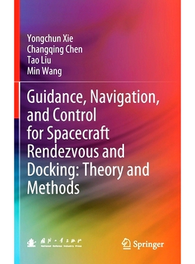 预订 Guidance, Navigation, and Control for Spacecraft Rendezvous and Docking: Theory and Methods