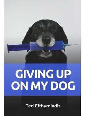预订 Giving Up On My Dog: A straightforward directive for those close to giving up on their dog: 9781698969138