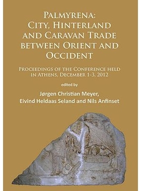 预订 Palmyrena: City, Hinterland and Caravan Trade between Orient and Occident: Proceedings of the Conference held in At