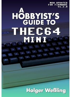 预订 A Hobbyist’s Guide to THEC64 Mini: 9781789820225