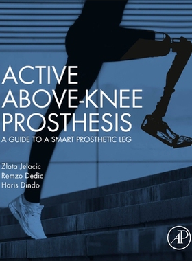 【预订】Active Above-Knee Prosthesis: A Guide to a Smart Prosthetic Leg