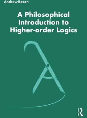 现货A Philosophical Introduction to Higher-Order Logics 9780367483012