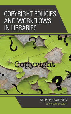 【预订】Copyright Policies and Workflows in Libraries