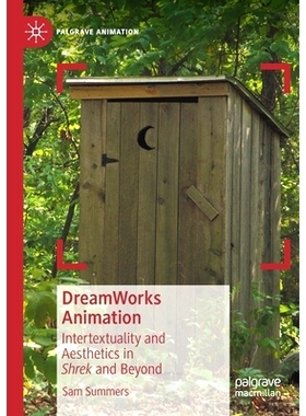 预订 DreamWorks Animation: Intertextuality and Aesthetics in Shrek and Beyond 梦工厂动画：史莱克的互文性与美学及其他: 97