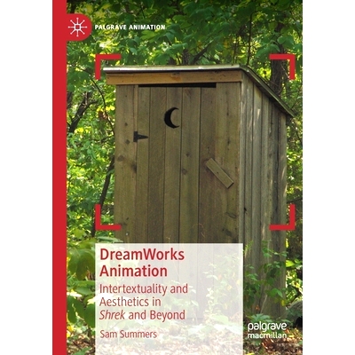 预订 DreamWorks Animation: Intertextuality and Aesthetics in Shrek and Beyond 梦工厂动画：史莱克的互文性与美学及其他: 97