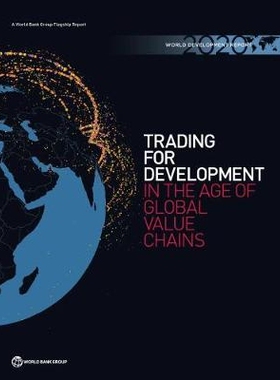 预订 World Development Report 2020: Trading for Development in the Age of Global Value Chains 2020年世界发展报告：全球价