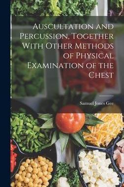 [预订]Auscultation and Percussion, Together With Other Methods of Physical Examination of the Chest 9781018005270