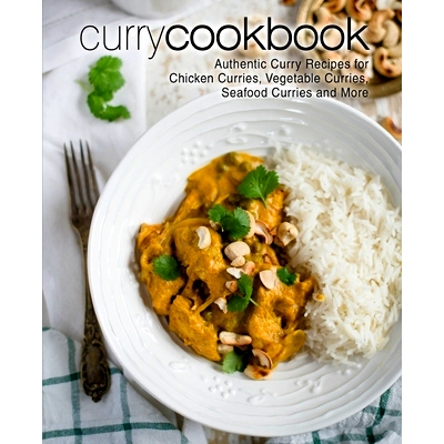 预订 Curry Cookbook: Authentic Curry Recipes for Chicken Curries, Vegetable Curries, Seafood Curries and More: 978197602