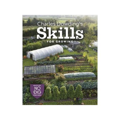 [预订]Charles Dowding’s Skills for Growing: Sowing, Spacing, Planting, Picking, Watering and More 9781916092044