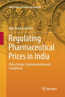 【预订】Regulating Pharmaceutical Prices in India: Policy Design, Implementation and Compliance