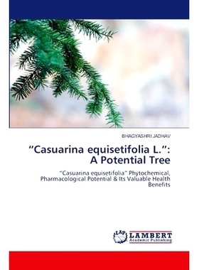 预订 “Casuarina equisetifolia L.”: A Potential Tree 木麻黄:一种潜在树种: 9786207468096