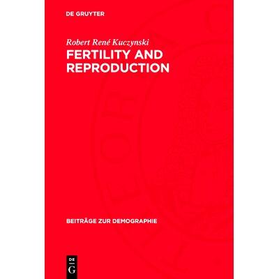 预订 Fertility and Reproduction: Methods of Measuring the Balance of Births and Deaths: 9783112736562