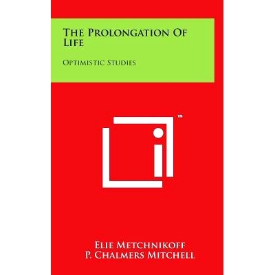 预订 The Prolongation Of Life: Optimistic Studies