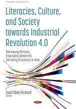 [预订]Literacies, Culture, and Society towards Industrial Revolution 4.0: Reviewing Policies, Expanding Re 9781536189636